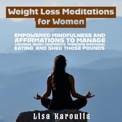 Weight Loss Meditations for Women by Lisa Karoulia audiobook
