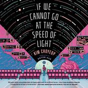 If We Cannot Go at the Speed of Light by  Kim Choyeop audiobook