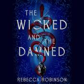 Wicked and the Damned by  Rebecca Robinson audiobook