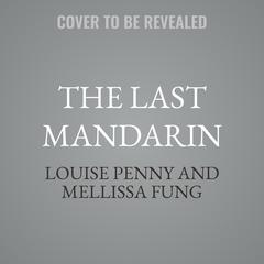 The Last Mandarin by Louise Penny audiobook