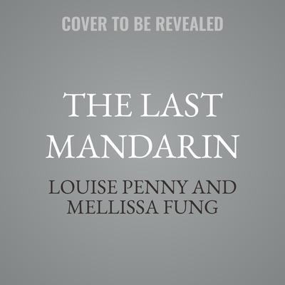 The Last Mandarin by Louise Penny audiobook