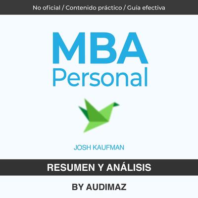 Resumen y Análisis de MBA Personal de Josh Kaufman by Audimaz  audiobook