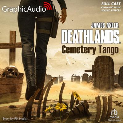 Cemetery Tango [Dramatized Adaptation] by James Axler audiobook