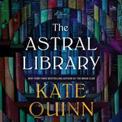 The Astral Library by  Kate Quinn audiobook