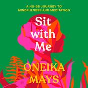 Sit with Me by  Oneika Mays audiobook