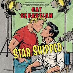 Star Shipped by Cat Sebastian audiobook
