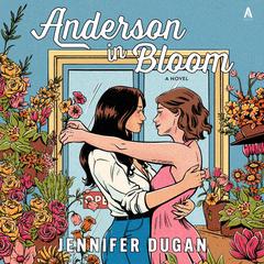 Anderson in Bloom by Jennifer Dugan audiobook