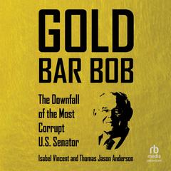 Gold Bar Bob by Isabel Vincent audiobook