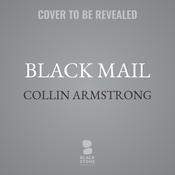 Black Mail by  Collin Armstrong audiobook