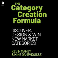 The Category Creation Formula by Kevin Maney audiobook