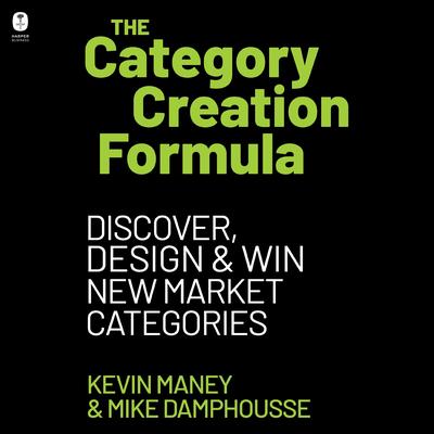 The Category Creation Formula by Kevin Maney audiobook