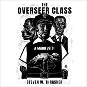 The Overseer Class by  Steven W. Thrasher audiobook