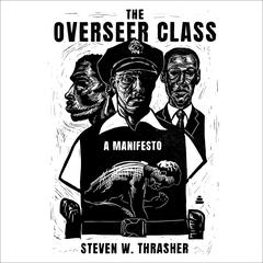 The Overseer Class by Steven W. Thrasher audiobook