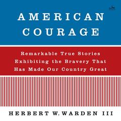 American Courage by Herbert W. Warden audiobook