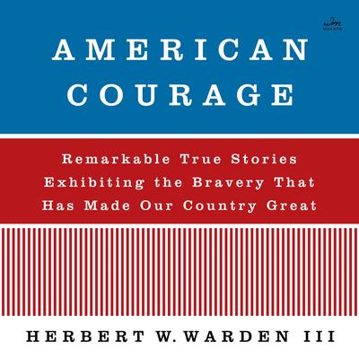 American Courage by Herbert W. Warden audiobook