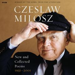 New and Collected Poems by Czeslaw Milosz audiobook