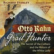 Otto Rahn, Grail Hunter by  Richard Stanley audiobook