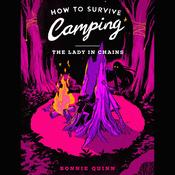 How to Survive Camping: The Lady in Chains by  Bonnie Quinn audiobook
