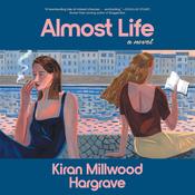 Almost Life by  Kiran Millwood Hargrave audiobook