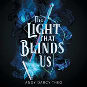 The Light That Blinds Us by  Andy Darcy Theo audiobook