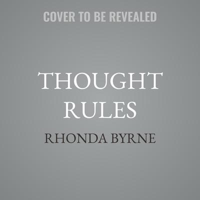 Thought Rules by Rhonda Byrne audiobook