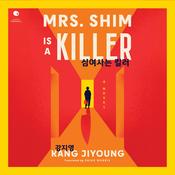 Mrs. Shim Is a Killer by  Kang Jiyoung audiobook