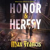 Honor & Heresy by  Max Francis audiobook