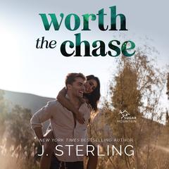 Worth the Chase by J. Sterling audiobook