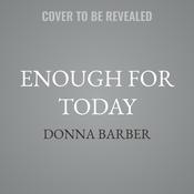 Enough for Today by  Donna Barber audiobook