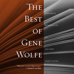 The Best of Gene Wolfe by Gene Wolfe audiobook