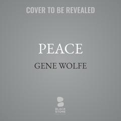 Peace by Gene Wolfe audiobook