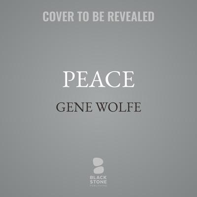 Peace by Gene Wolfe audiobook