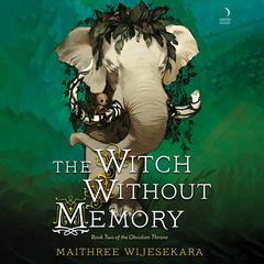 The Witch Without Memory by Maithree Wijesekara audiobook