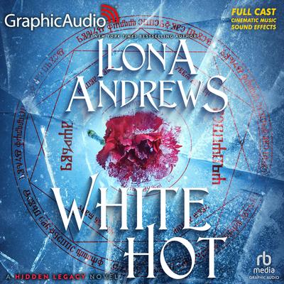 White Hot [Dramatized Adaptation] by Ilona Andrews audiobook