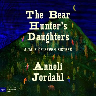 The Bear Hunter's Daughters by Anneli Jordahl audiobook