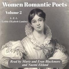 Women Romantic Poets - Volume 2 by Letitia Elizabeth Landon audiobook
