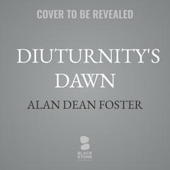 Diuturnity's Dawn by Alan Dean Foster audiobook