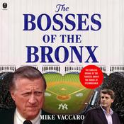 The Bosses of the Bronx by  Mike Vaccaro audiobook