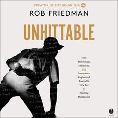 Unhittable by Rob Friedman audiobook