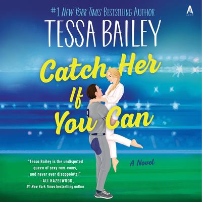 Catch Her If You Can by Tessa Bailey audiobook