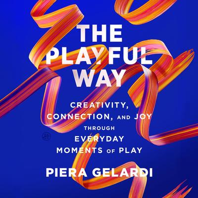 The Playful Way by Piera Gelardi audiobook