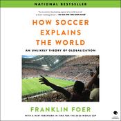 How Soccer Explains the World by  Franklin Foer audiobook