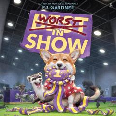 Worst in Show by PJ Gardner audiobook