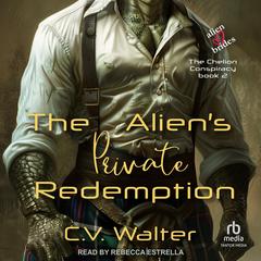 The Alien's Private Redemption by C.V. Walter audiobook