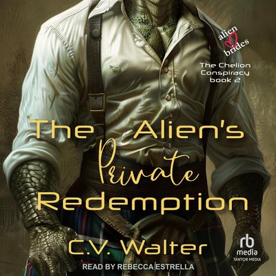 The Alien's Private Redemption by C.V. Walter audiobook