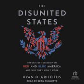 The Disunited States by  Ryan D Griffiths audiobook