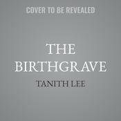 The Birthgrave by  Tanith Lee audiobook