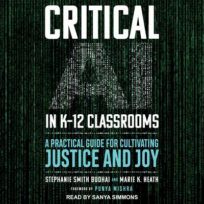 Critical AI in K-12 Classrooms by Stephanie Smith Budhai audiobook