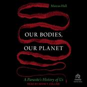 Our Bodies, Our Planet by  Marcus Hall audiobook