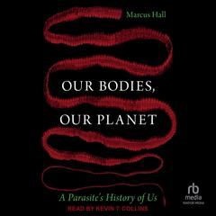 Our Bodies, Our Planet by Marcus Hall audiobook